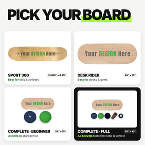 Pick your custom board: Sport 360, Desk Rider or Whirly Complete
